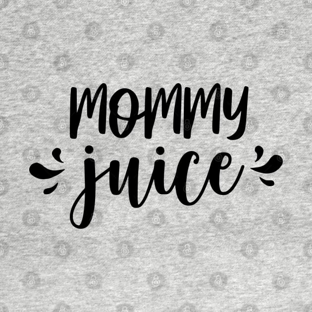 mommy juice by The Reluctant Pepper